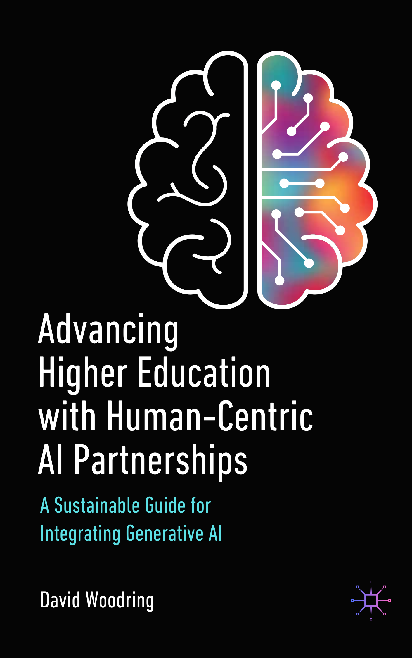 Advancing Higher Education with Human-Centric AI Partnerships by David Woodring - Published by Springer Nature